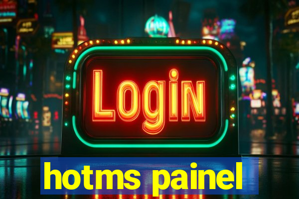 hotms painel